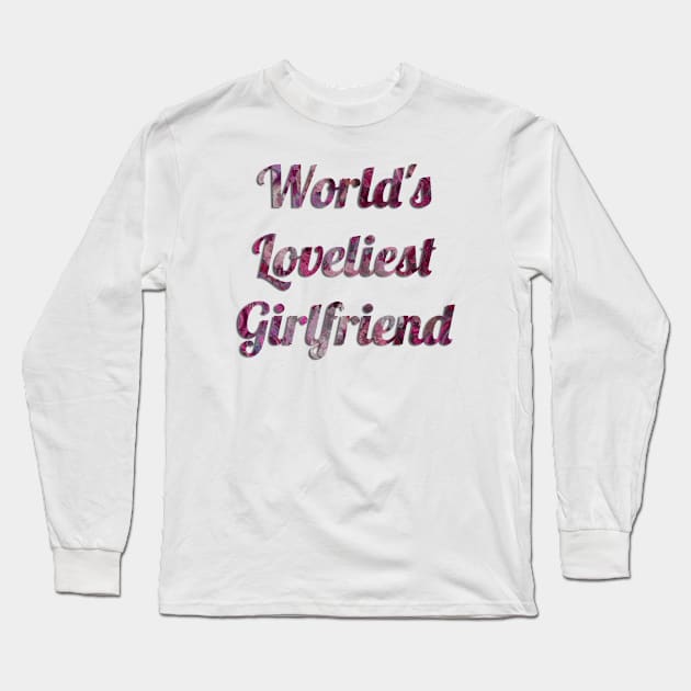 World's Loveliest Girlfriend (Pink) Long Sleeve T-Shirt by cuteandgeeky